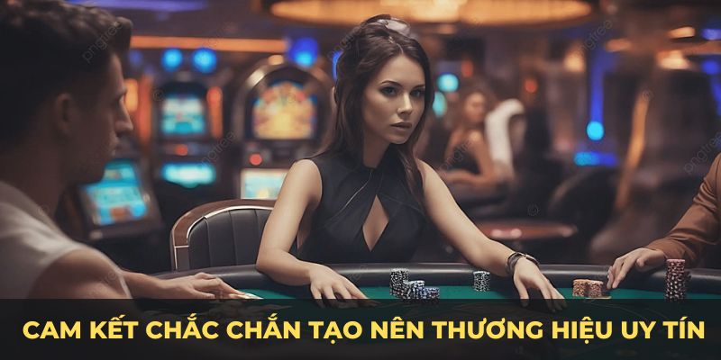Cam kết chắc chắn tạo nên thương hiệu uy tín